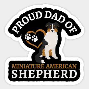 Miniature American Shepherd Life is better with my dogs Dogs I love all the dogs Sticker